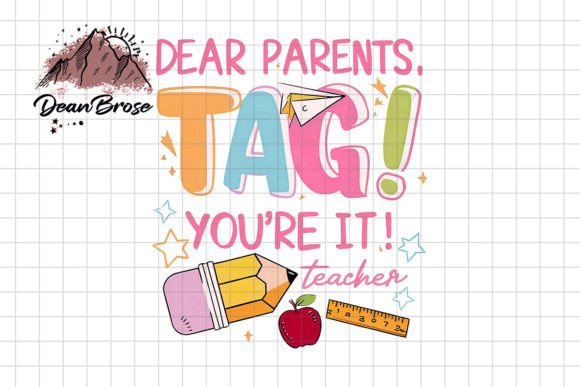 Dear Parents Tag You're It Teacher PNG Review