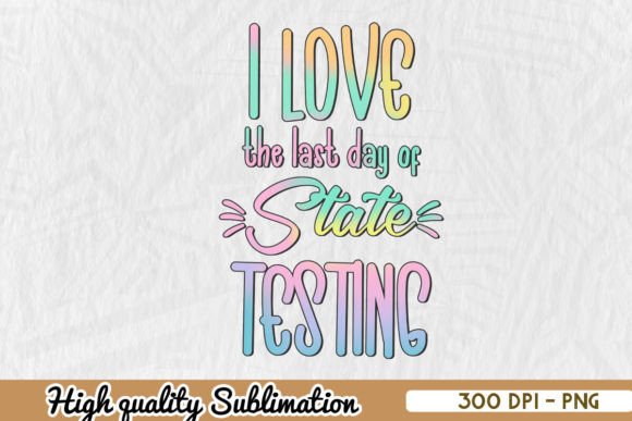 Love Last Day Testing Funny Teacher PNG Review