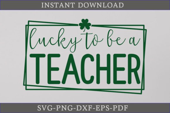 Lucky to Be a Teacher St. Patrick's Day Design